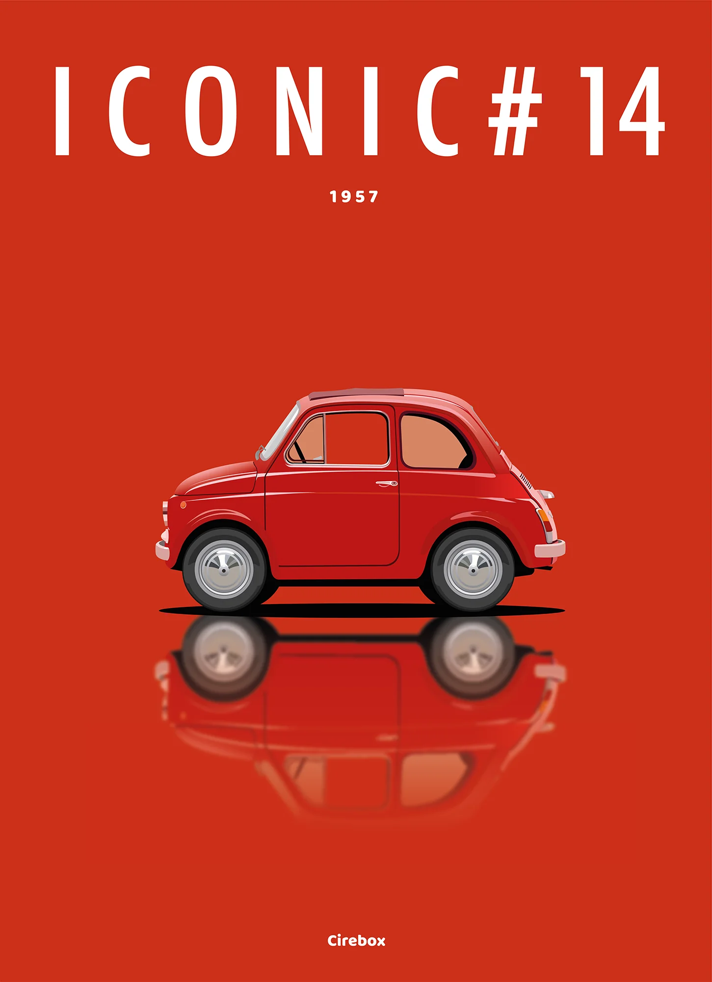 Affiche minimaliste d'une voiture classique Fiat 500 rouge sur fond rouge avec le texte "ICONIC #14 1957" en haut et "Cirebox" en bas. La voiture et son reflet sont centrés sur l'affiche.